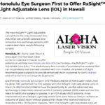 Honolulu Eye Surgeon Dr. Alan Faulkner of Aloha Laser Vision is First to Implant RxSight Light Adjustable Lens in Hawaii